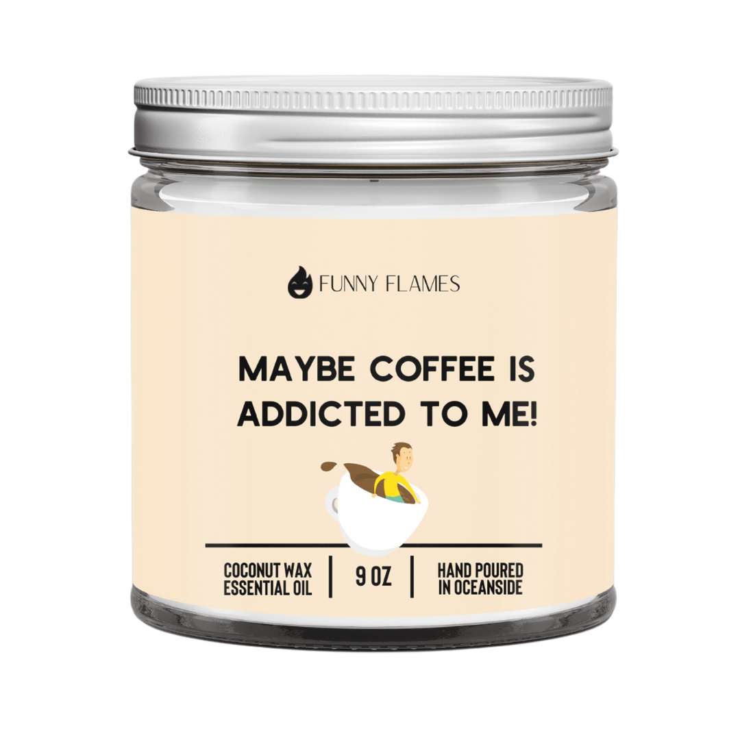 Maybe Coffee Is Addicted To Me! - Couch Potato