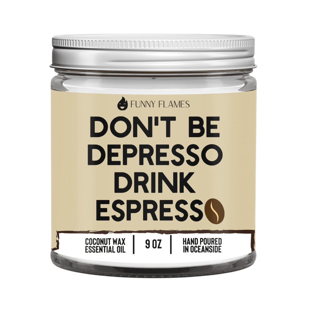 Don't Be Depresso, Drink Espresso - Couch Potato